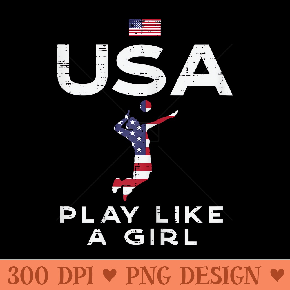 USA Flag Play Like Girl Volleyball Vintage Patritotic Women - Vector PNG Clipart - Perfect for Sublimation Art