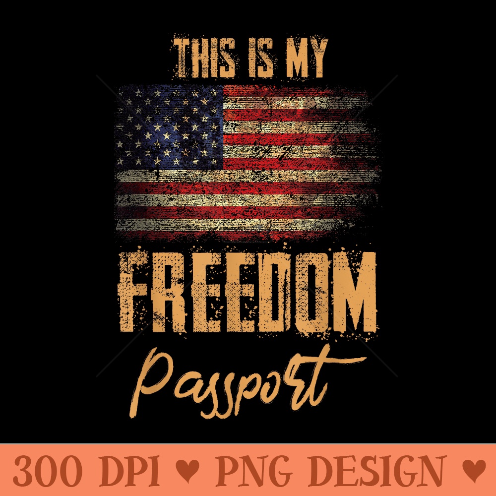 This is My Freedom Passport USA Flag Medical Freedom - PNG Graphics - Versatile And Customizable Designs