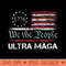 Womens Ultra MAGA We The People Proud Republican USA Flag - PNG Clipart - Trendsetting And Modern Collections