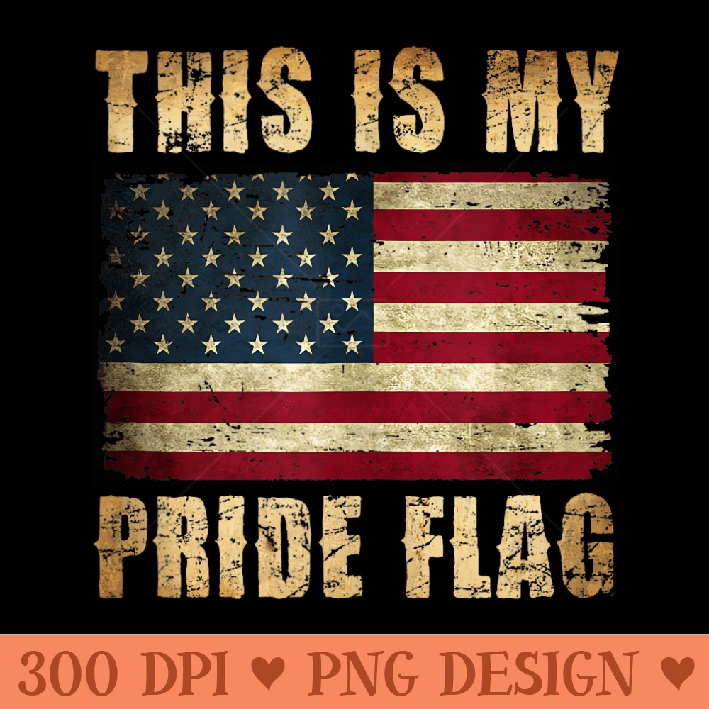This Is My Pride Flag USA American 4th of July Patriotic - PNG Templates - Unique And Exclusive Designs
