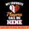 My Favorite Players Call Me Nene Baseball Basketball Nene - PNG design downloads - Premium Quality PNG Artwork