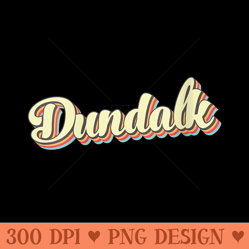 Womens Dundalk T Retro Art Baseball Font Vintage - PNG download with transparent background - Enhance Your Apparel