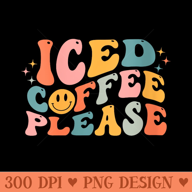Iced Coffee Please Smilling Face Groovy Graphic - PNG download - Bring Your Designs to Life