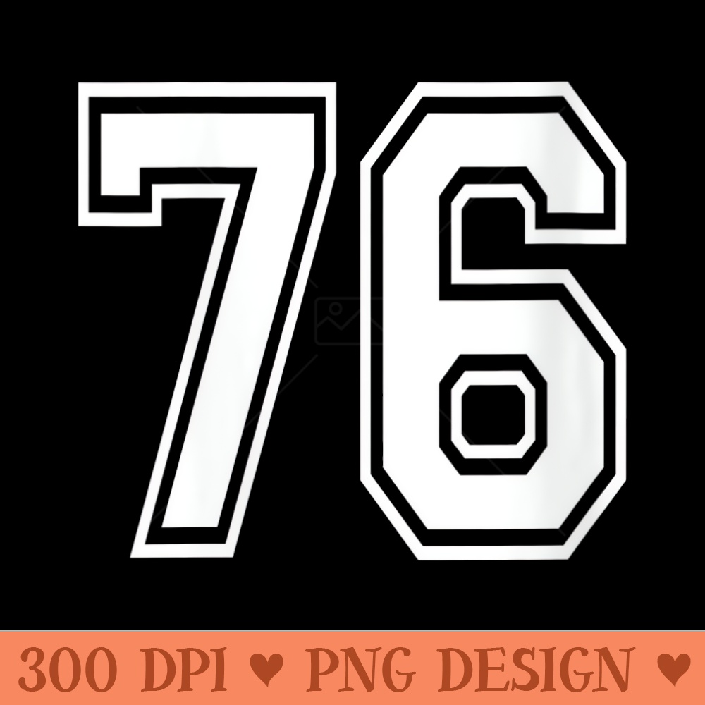 Womens Number 76 Birthday 76th Sports Player Team Numbered Jersey - Clipart PNG - Perfect for Sublimation Mastery