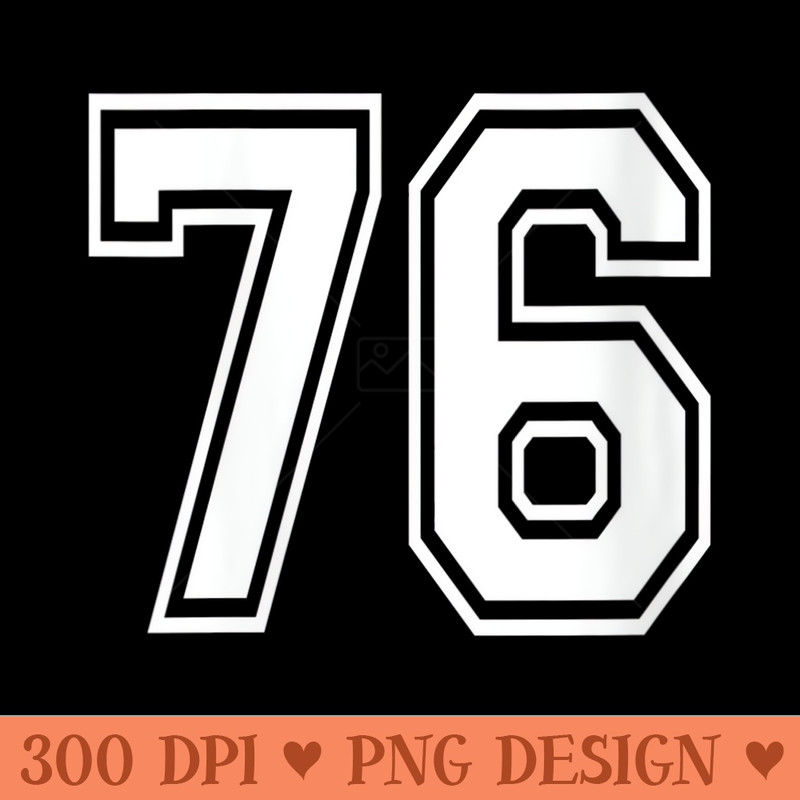 Womens Number 76 Birthday 76th Sports Player Team Numbered Jersey - Clipart PNG - Perfect for Sublimation Mastery