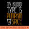 My Blood Type Is Pumpkin Spice T - PNG clipart download - Perfect for Sublimation Art