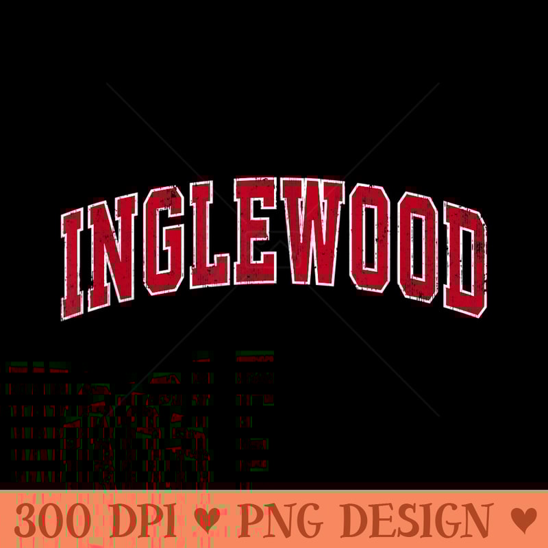 Inglewood California CA Vintage Sports Design Red Design - PNG download for graphic design - Easy To Print And User Friendly Designs