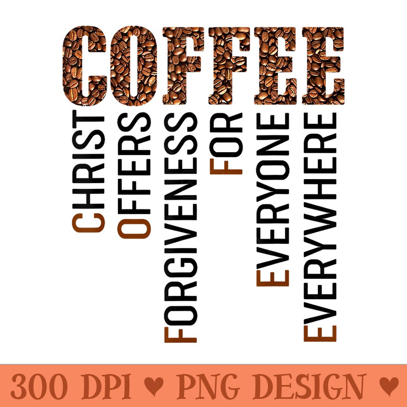 Coffee Christ offers forgiveness for everyone everywhere - Vector PNG Clipart - Perfect for Creative Projects