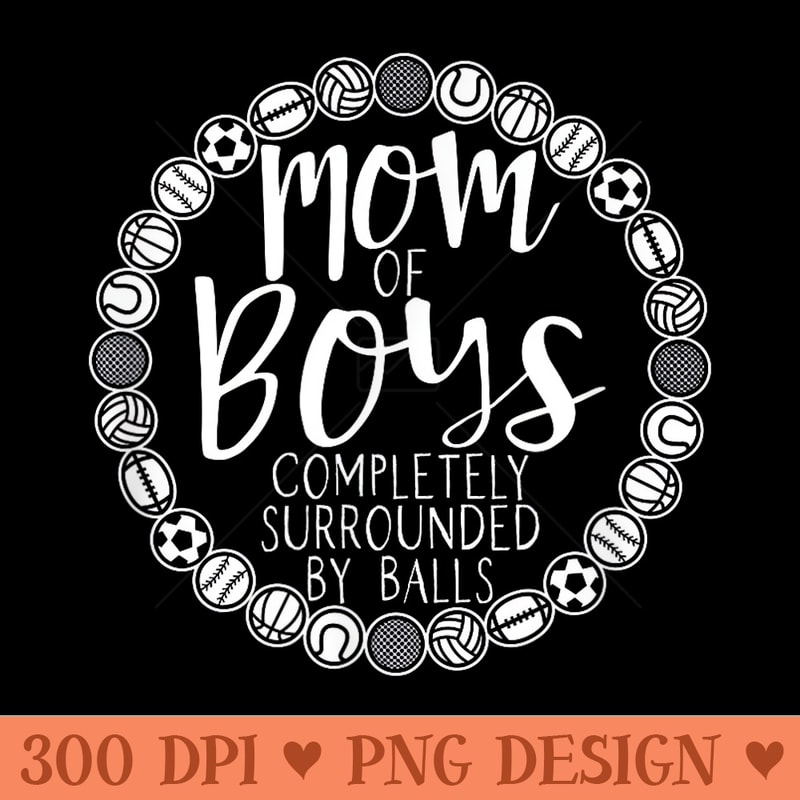 Mothers Day Mom Of Completely Surrounded By Balls - PNG clipart download - Unique And Exclusive Designs