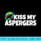 Kiss My Aspergers Mental Health Awareness - PNG Image Download - Unleash Your Creativity