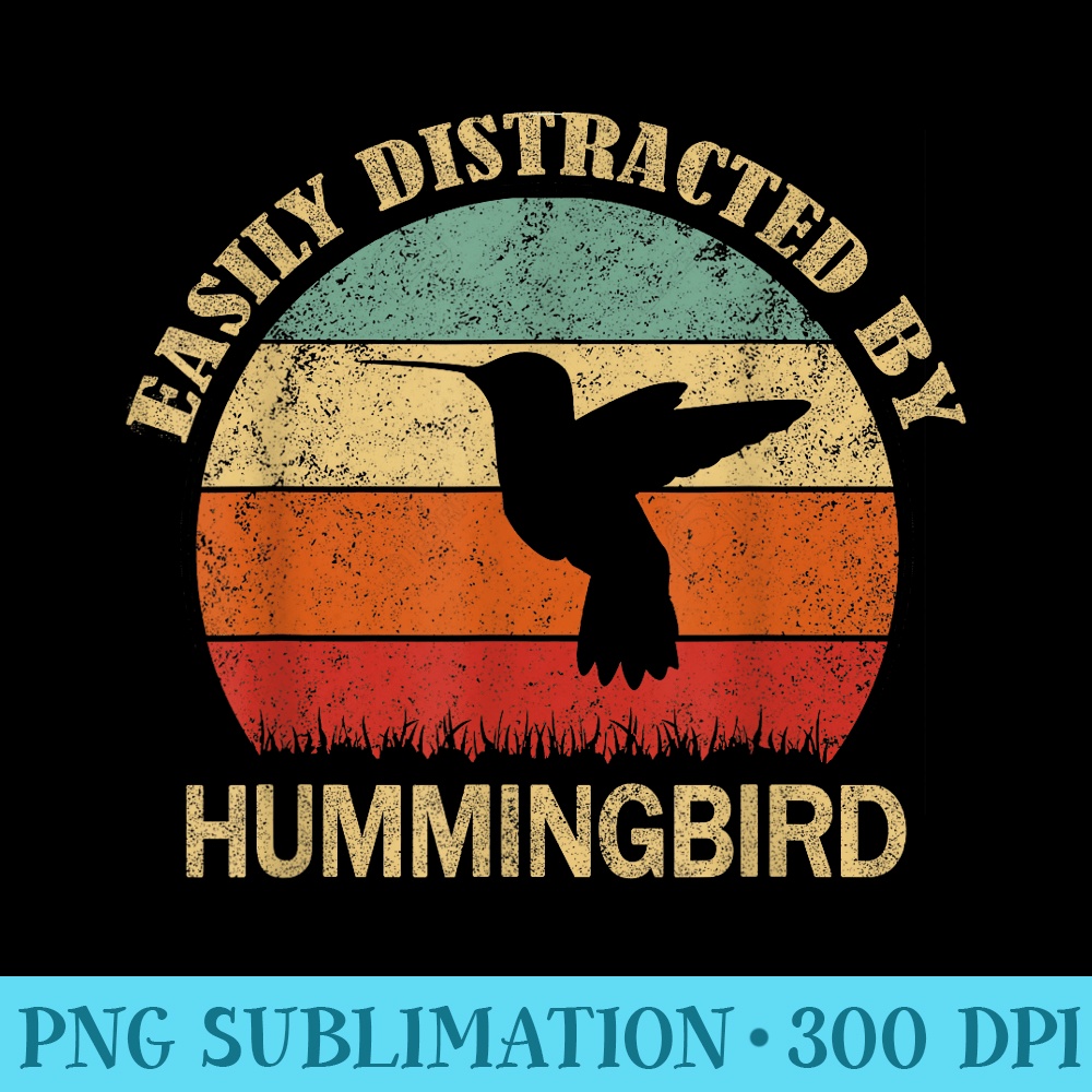 Easily Distracted By Hummingbird Retro Vintage Funny Bird - PNG Download Design - Eco Friendly And Sustainable Digital Products