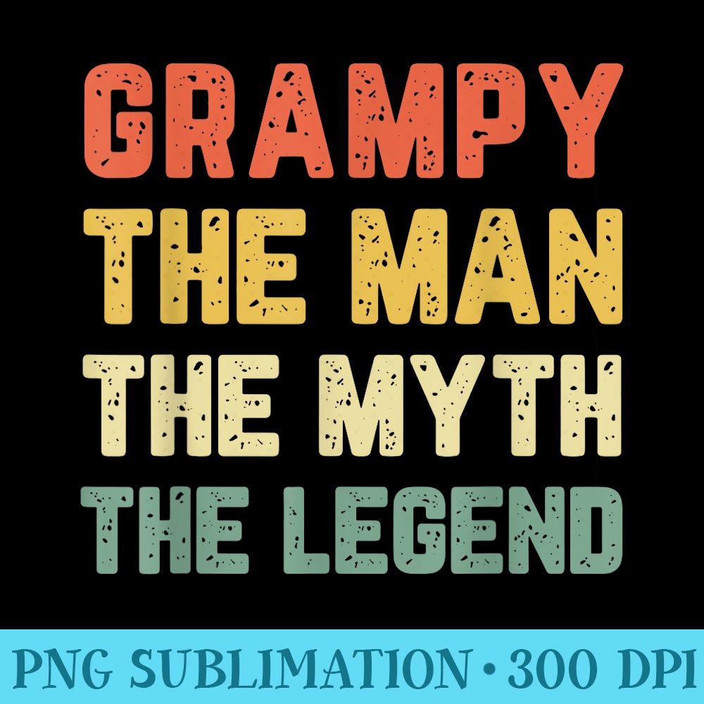 Grampy The Man The Myth The Legend Vintage Retro - Shirt Template Transparent - Add a Festive Touch to Every Day