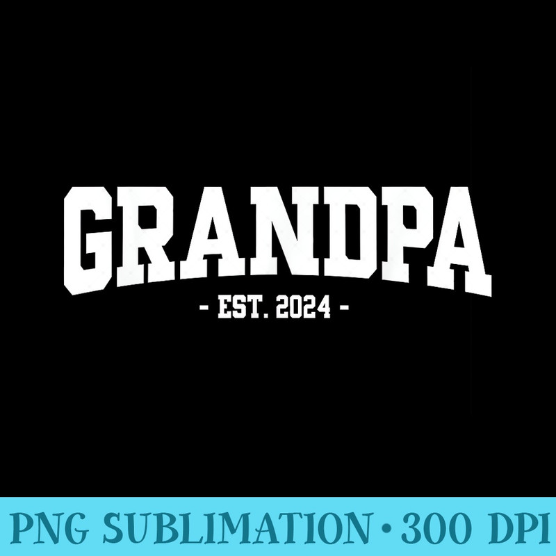 Grandpa Est 2024 Fathers Day Pregnancy Announcement Varsity - Unique Sublimation PNG Download - Boost Your Success with this Inspirational PNG Download