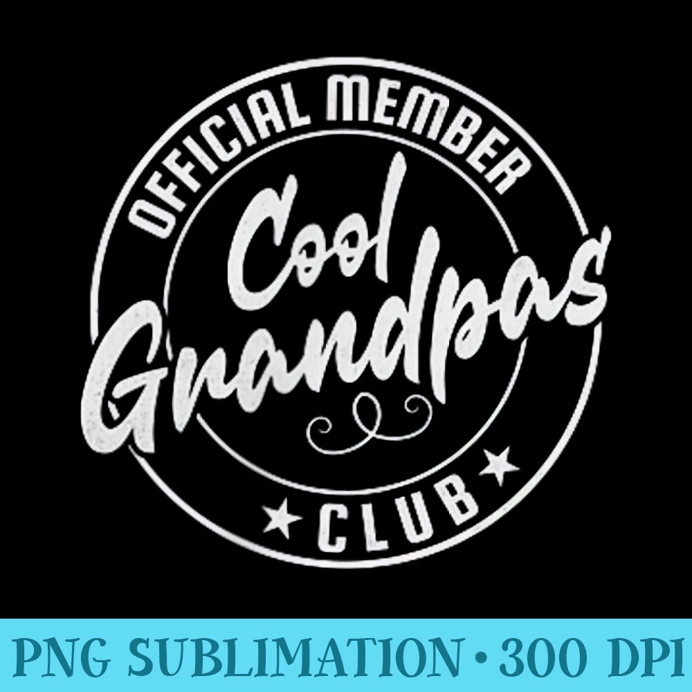 Cool Grandpas Club Official Member Vintage - Sublimation printables PNG download - Instantly Transform Your Sublimation Projects