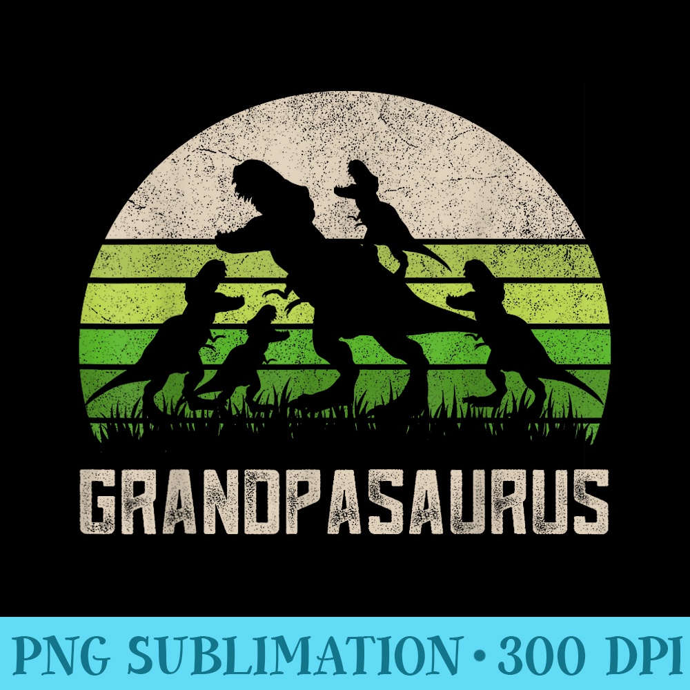 Fathers Day Grandpa Grandpasaurus Dinosaur 4 Trex - High Resolution PNG Designs - Boost Your Success with this Inspirational PNG Download