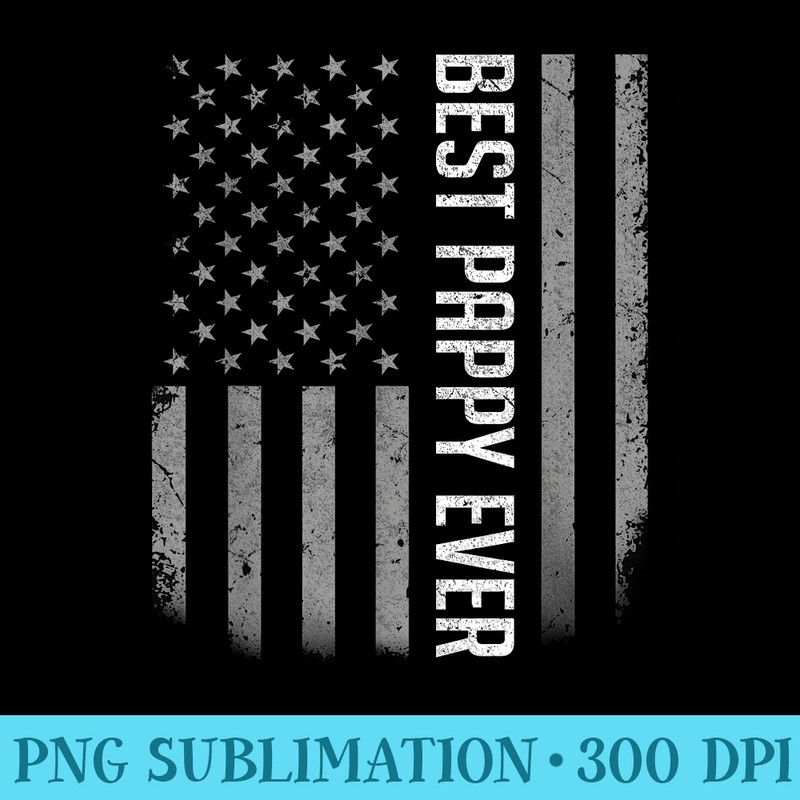 American Flag Dad For Fathers day Best Pappy Ever - PNG Download Transparent Background - Quick And Seamless Download Process