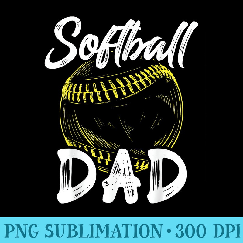 Softball Dad For Him Men Family Matching Players Fathers Day - PNG Download Icon - Transform Your Sublimation Creations