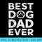 Apparel Vintage Best Dog Dad Ever Fathers Day - Transparent PNG download - Limited Edition And Exclusive Designs
