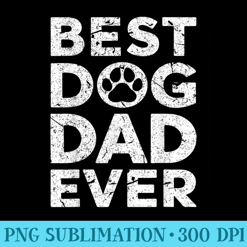 Apparel Vintage Best Dog Dad Ever Fathers Day - Transparent PNG download - Limited Edition And Exclusive Designs