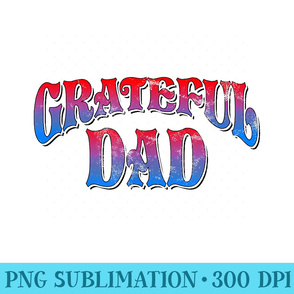 Grateful Dads Worlds Greatest Dad Fathers Day - PNG Download Template - Bold & Eye-catching