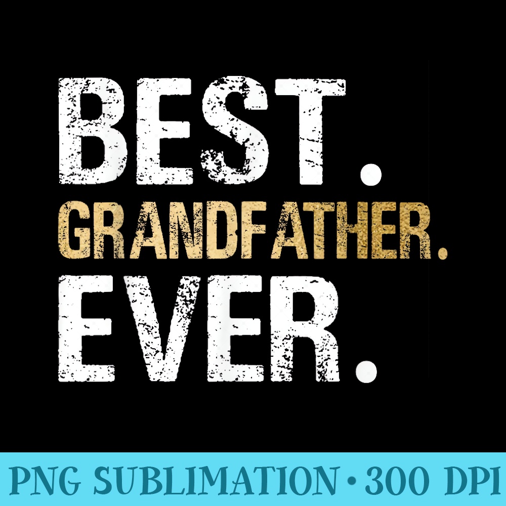 from Granddaughter Grandson Best Grandfather - Transparent Shirt Design - Bring Your Designs to Life