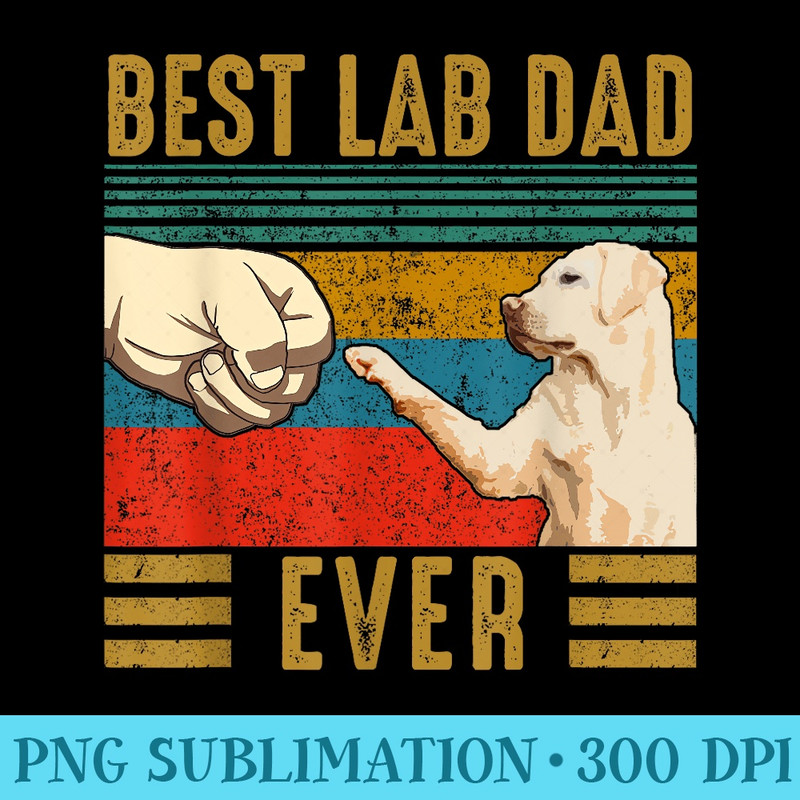 Best Lab Dad Ever Vintage Labrador Dog Fathers Day Men - Sublimation backgrounds PNG - Capture Imagination with Every Detail