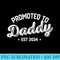 Promoted to Daddy Est. 2024, New Dad New Birth Fathers Day - PNG Download Collection - Capture Imagination with Every Detail