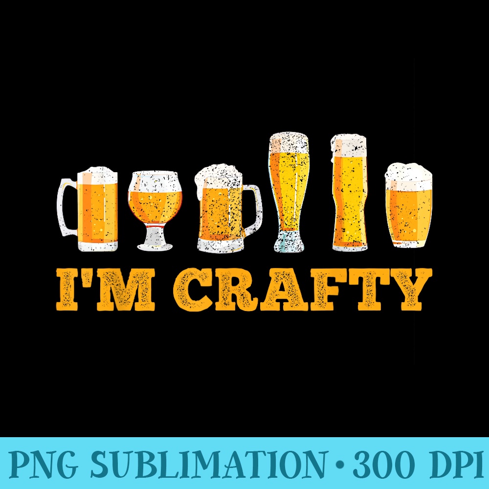 Craft Beer Im Crafty Home Brew Beer - Sublimation templates PNG - Bold & Eye-catching