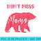 Dont Mess with Mama Bear - Download PNG images - Create with Confidence