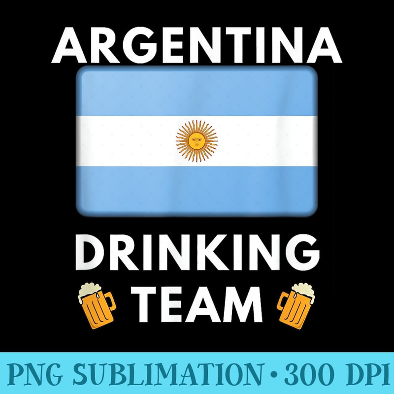 Argentina Drinking Team Funny Beer for men drink gift saying - Download PNG Files - Premium Quality PNG Artwork