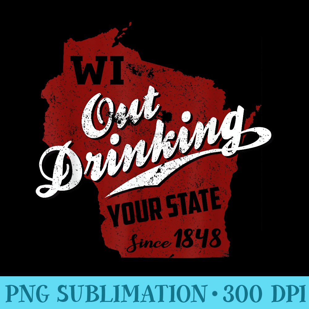Wisconsin Out Drinking Your State Beer Group - PNG Picture Download - Perfect for Sublimation Art