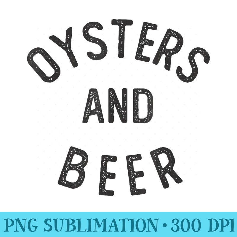 Oysters and Beer - PNG Download Website - Versatile And Customizable Designs