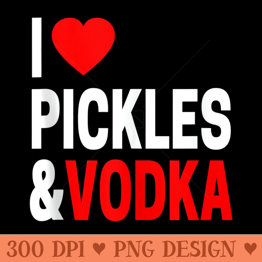 Pickle Lover For I Love Pickles Vodka - Mug Sublimation PNG - Premium Quality PNG Artwork