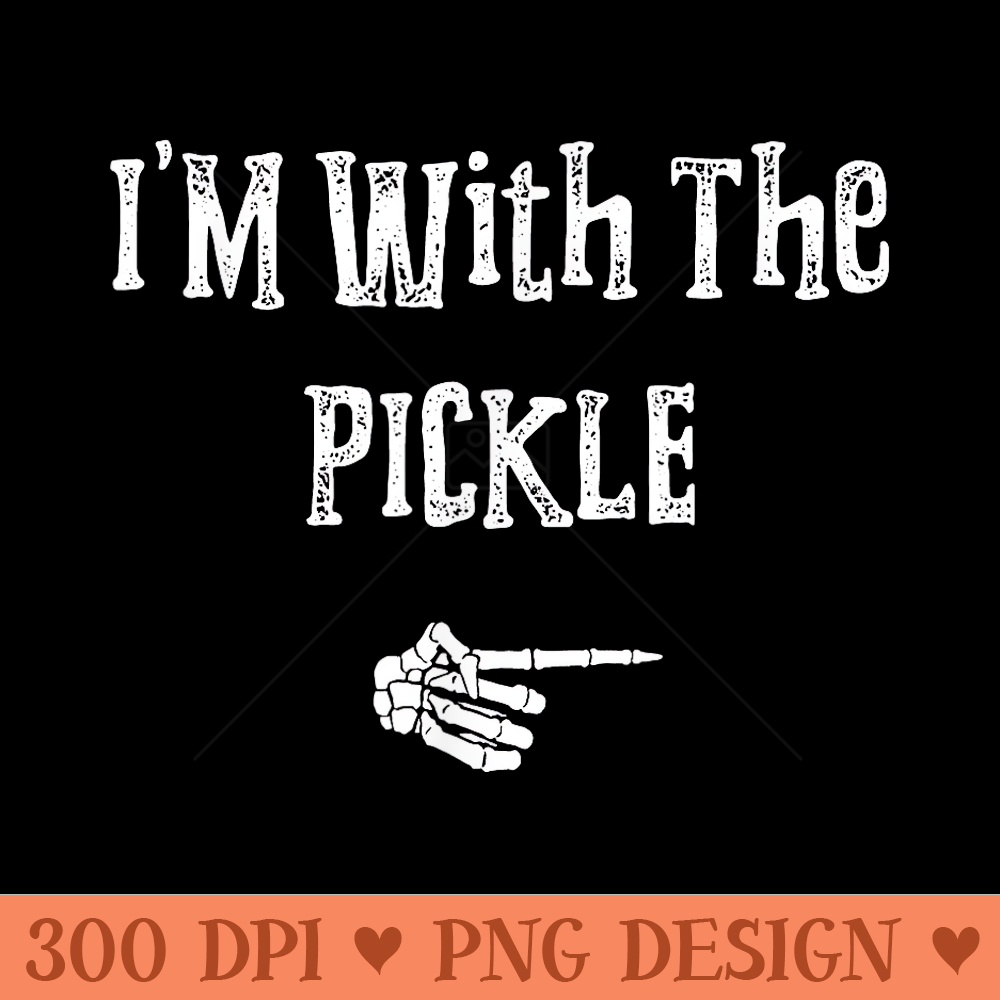Im With pickle Halloween Funny Couples Matching - High Resolution PNG image download - Unique And Exclusive Designs