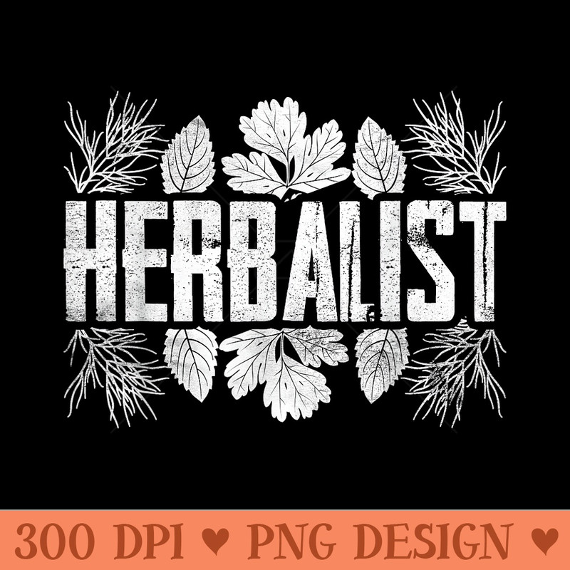 Herbalist Herbs Herb Gardening Herbalism - Unique PNG Artwork - Easy To Print And User Friendly Designs