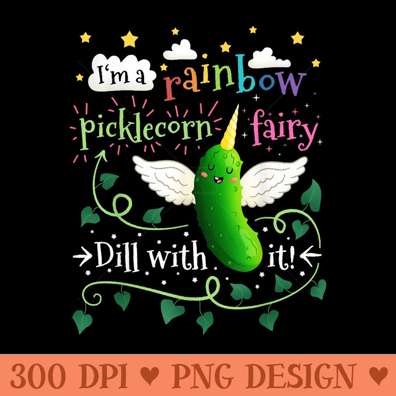 Rainbow Pickle Unicorn Picklecorn Fairy Funny Dill With It - High Resolution PNG image download - Quick And Seamless Download Process