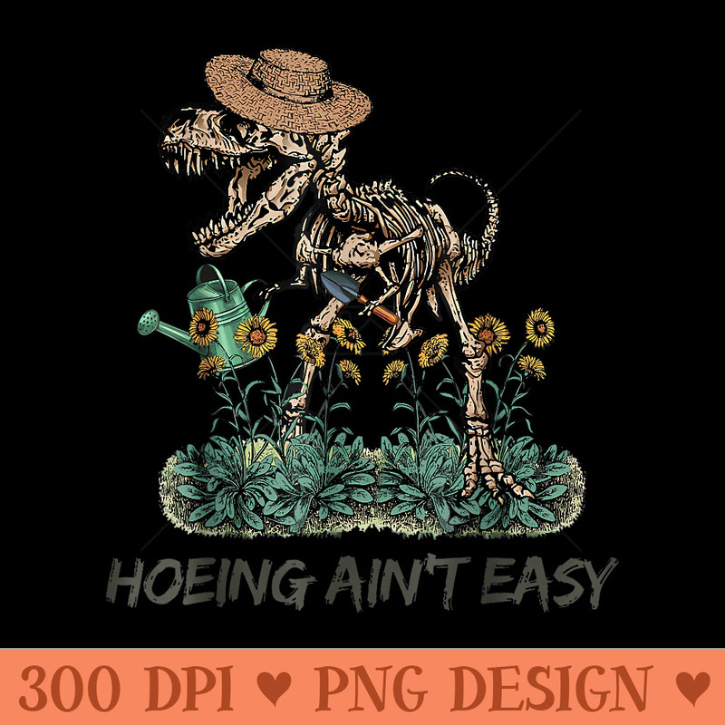 Plant Lady Gardening Hoeing Isnt Easy Gardening Women - PNG image download - Stunning Sublimation Graphics