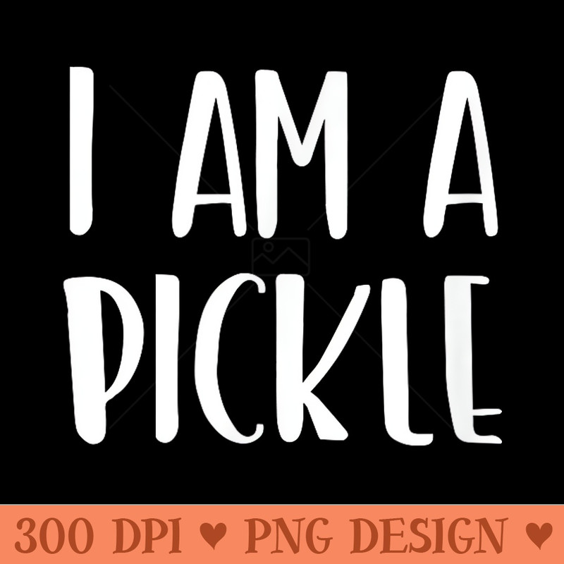 I Am A Pickle Halloween Im Simple Lazy - Free PNG download - Quick And Seamless Download Process