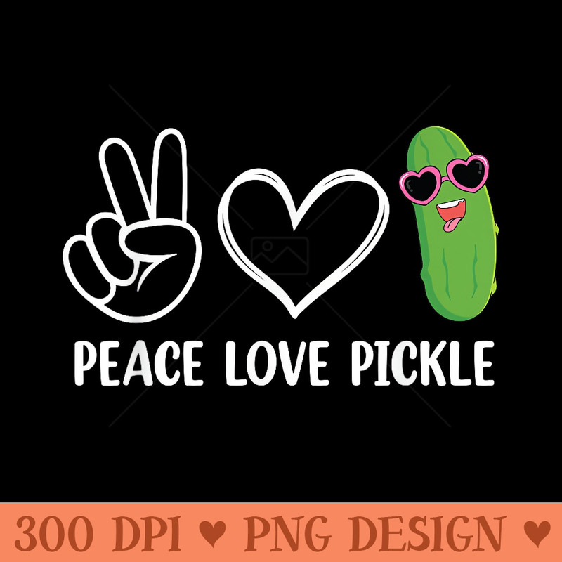 Peace Love Pickle Dancing Cucumber Pickle WOMEN Squad - Modern PNG designs - Create with Confidence
