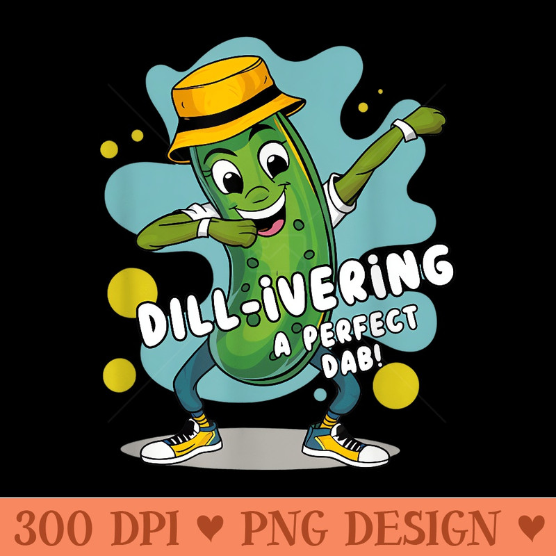 Dillivering the Perfect Dab Pickle Pun Dabbing Dance Lovers - Printable PNG Graphics - Quick And Seamless Download Process