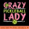 Womens Crazy Pickleball Lady Funny Pickle Ball Sport Women - PNG download - Enhance Your Apparel