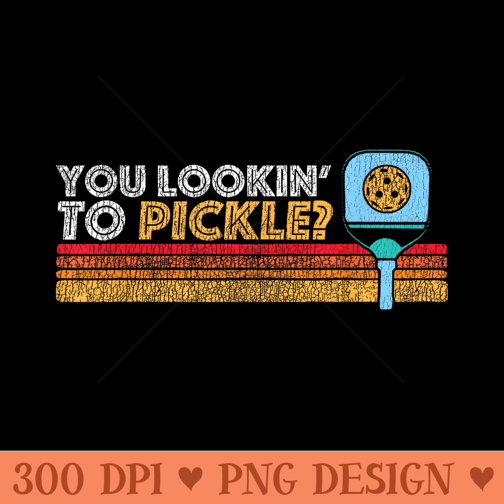 You Lookin To Pickle Pickleball Retro 80s FIT2SERVE 90s - Unique Sublimation PNG Download - Instant Access To Downloadable Files
