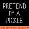 Pretend Im a pickle funny lazy easy DIY halloween costume - PNG Download - Lifetime Access To Purchased Files