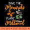 Save The Monarchs Plant Some Milkweed - PNG clipart download - Stunning Sublimation Graphics