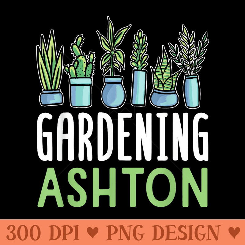 Gardening Ashton Plant Gardener Garden Name - Clipart PNG - Spice Up Your Sublimation Projects