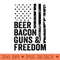 Beer Bacon Guns Freedom  USA BBQ American Flag Drinking - Beautiful PNG download - Quick And Seamless Download Process