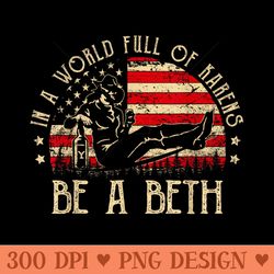 womens womens in a world full of karens be a beth usa flag - png download with transparent background
