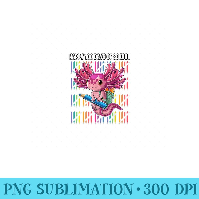 Happy 100 Days of School Axolotl Kindergarten - PNG Download - Easy-To-Print And User-Friendly Designs