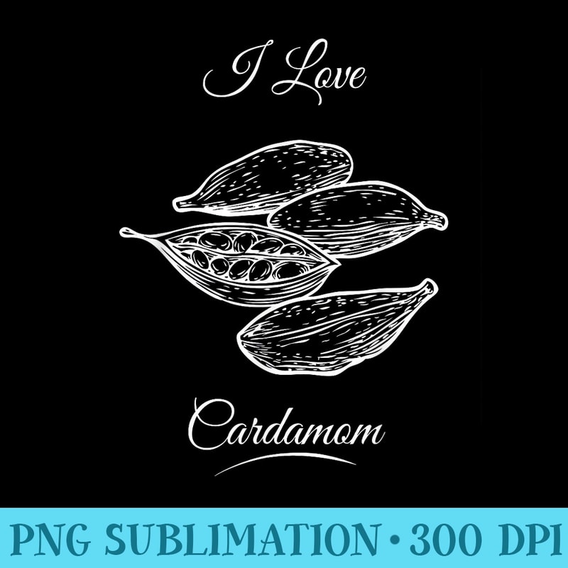 I Love Cardamom Herb Pods T Supplies For - PNG Download Resource - Easy-To-Print And User-Friendly Designs