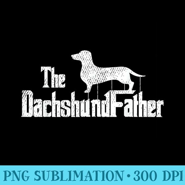 Dachshund Dad Dog Fathers Day Funny Doxie Doggie Puppy Daddy - Transparent Shirt Design - Capture Imagination with Every Detail